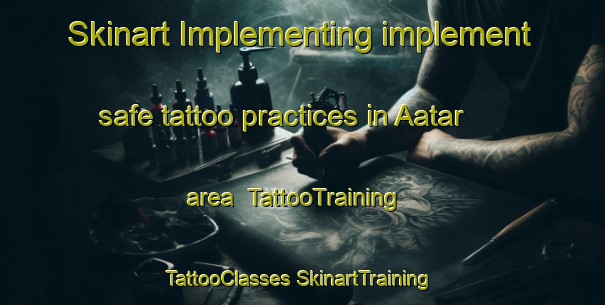 Skinart Implementing implement safe tattoo practices in Aatar area | #TattooTraining #TattooClasses #SkinartTraining-Pakistan