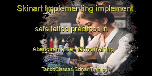 Skinart Implementing implement safe tattoo practices in Abadgiran area | #TattooTraining #TattooClasses #SkinartTraining-Pakistan