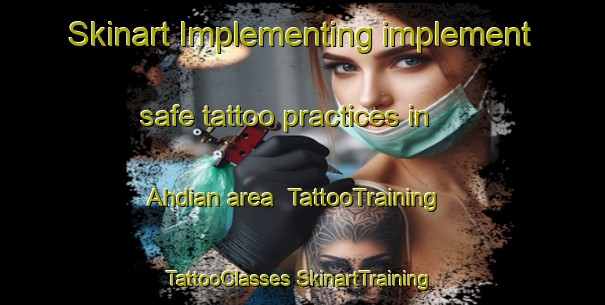 Skinart Implementing implement safe tattoo practices in Ahdian area | #TattooTraining #TattooClasses #SkinartTraining-Pakistan