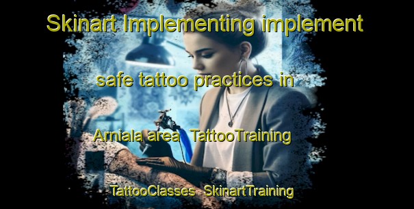 Skinart Implementing implement safe tattoo practices in Arniala area | TattooTraining | TattooClasses | SkinartTraining-Pakistan