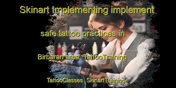 Skinart Implementing implement safe tattoo practices in Birbaran area | TattooTraining | TattooClasses | SkinartTraining-Pakistan