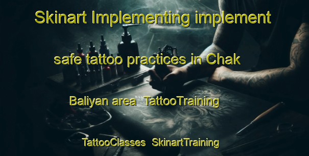 Skinart Implementing implement safe tattoo practices in Chak Baliyan area | TattooTraining | TattooClasses | SkinartTraining-Pakistan