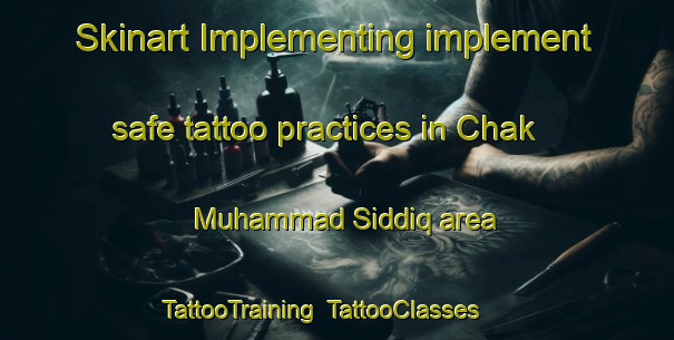 Skinart Implementing implement safe tattoo practices in Chak Muhammad Siddiq area | TattooTraining | TattooClasses | SkinartTraining-Pakistan