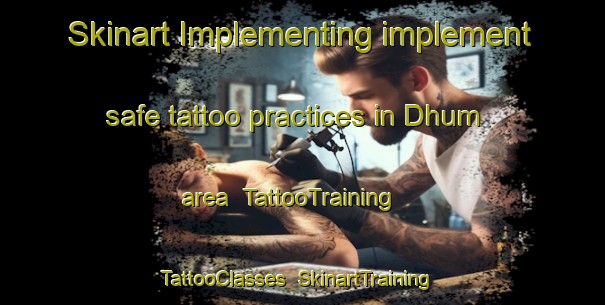 Skinart Implementing implement safe tattoo practices in Dhum area | TattooTraining | TattooClasses | SkinartTraining-Pakistan