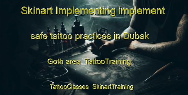Skinart Implementing implement safe tattoo practices in Dubak Goth area | TattooTraining | TattooClasses | SkinartTraining-Pakistan