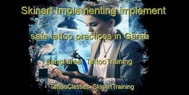 Skinart Implementing implement safe tattoo practices in Garah Sangi area | TattooTraining | TattooClasses | SkinartTraining-Pakistan