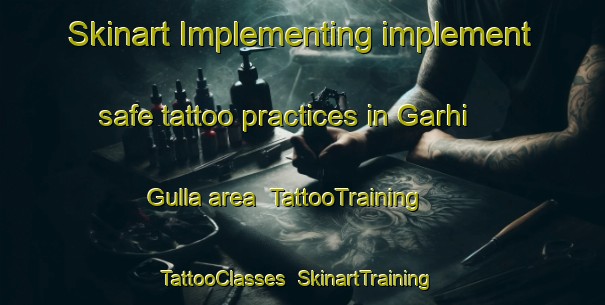 Skinart Implementing implement safe tattoo practices in Garhi Gulla area | TattooTraining | TattooClasses | SkinartTraining-Pakistan