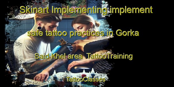 Skinart Implementing implement safe tattoo practices in Gorka Said Khel area | TattooTraining | TattooClasses | SkinartTraining-Pakistan