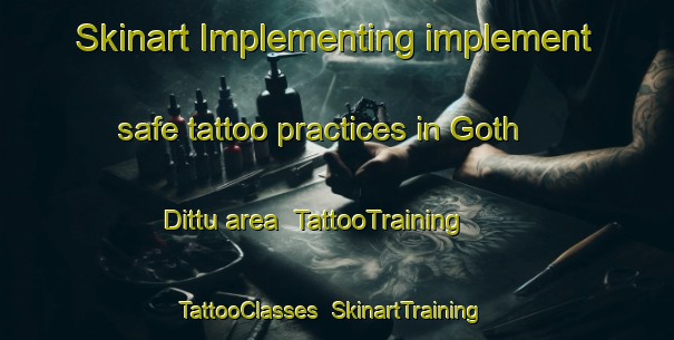 Skinart Implementing implement safe tattoo practices in Goth Dittu area | TattooTraining | TattooClasses | SkinartTraining-Pakistan