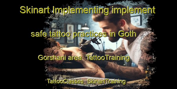 Skinart Implementing implement safe tattoo practices in Goth Gorshani area | TattooTraining | TattooClasses | SkinartTraining-Pakistan