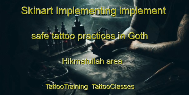 Skinart Implementing implement safe tattoo practices in Goth Hikmatullah area | TattooTraining | TattooClasses | SkinartTraining-Pakistan