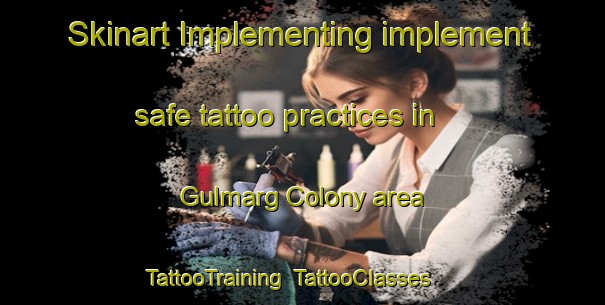 Skinart Implementing implement safe tattoo practices in Gulmarg Colony area | TattooTraining | TattooClasses | SkinartTraining-Pakistan