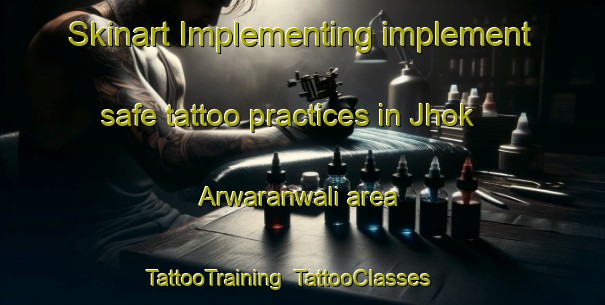 Skinart Implementing implement safe tattoo practices in Jhok Arwaranwali area | TattooTraining | TattooClasses | SkinartTraining-Pakistan