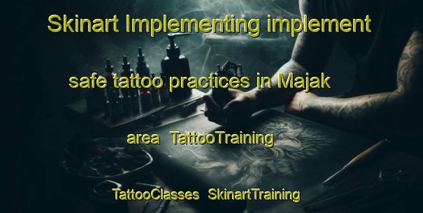 Skinart Implementing implement safe tattoo practices in Majak area | TattooTraining | TattooClasses | SkinartTraining-Pakistan