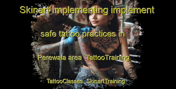Skinart Implementing implement safe tattoo practices in Perewala area | TattooTraining | TattooClasses | SkinartTraining-Pakistan