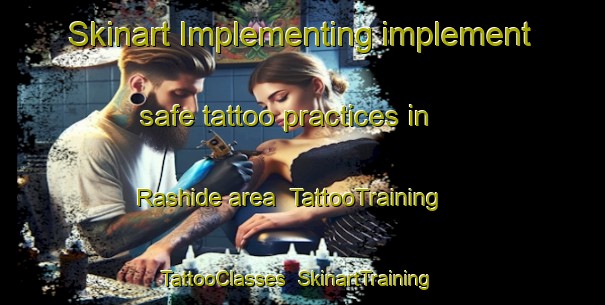 Skinart Implementing implement safe tattoo practices in Rashide area | TattooTraining | TattooClasses | SkinartTraining-Pakistan