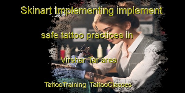 Skinart Implementing implement safe tattoo practices in Virshar Tar area | TattooTraining | TattooClasses | SkinartTraining-Pakistan