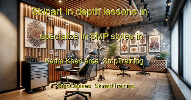 Skinart In-depth lessons in specialize in SMP styles in Karim Khan area | SmpTraining | SmpClasses | SkinartTraining-Pakistan