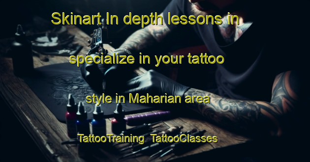 Skinart In-depth lessons in specialize in your tattoo style in Maharian area | TattooTraining | TattooClasses | SkinartTraining-Pakistan