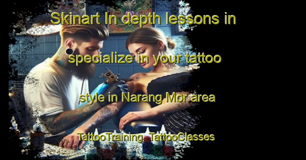 Skinart In-depth lessons in specialize in your tattoo style in Narang Mor area | TattooTraining | TattooClasses | SkinartTraining-Pakistan