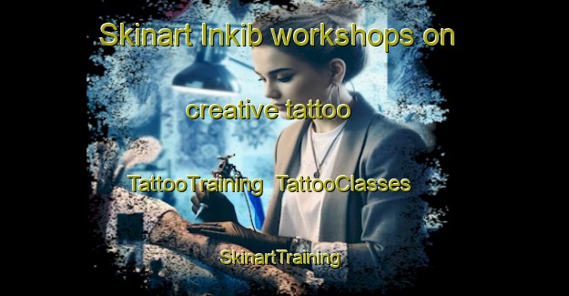 Skinart Inkib workshops on creative tattoo | TattooTraining | TattooClasses | SkinartTraining-Pakistan