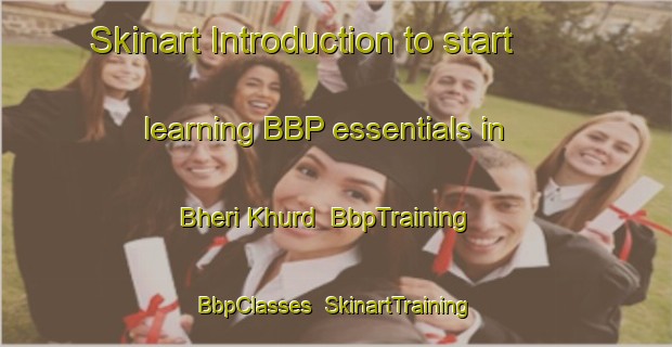 Skinart Introduction to start learning BBP essentials in Bheri Khurd | BbpTraining | BbpClasses | SkinartTraining-Pakistan