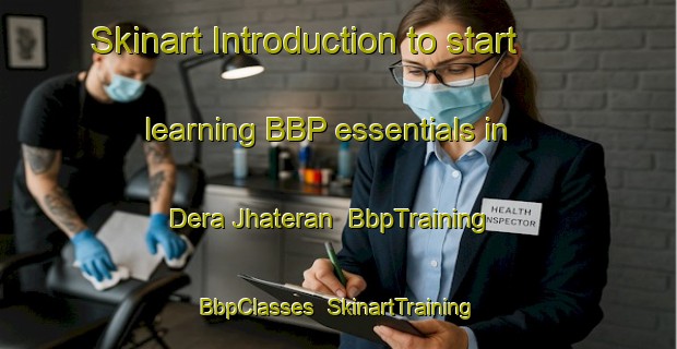Skinart Introduction to start learning BBP essentials in Dera Jhateran | BbpTraining | BbpClasses | SkinartTraining-Pakistan