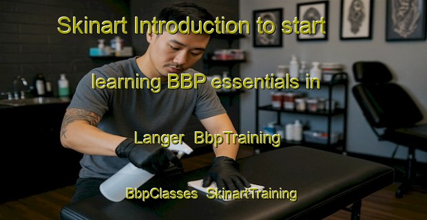 Skinart Introduction to start learning BBP essentials in Langer | BbpTraining | BbpClasses | SkinartTraining-Pakistan