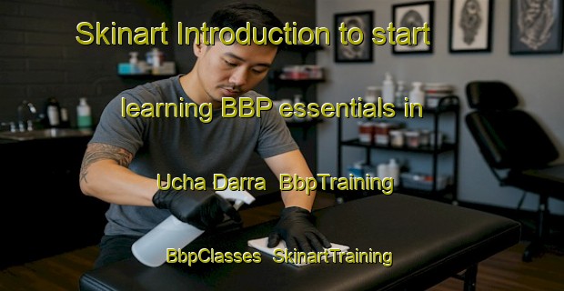 Skinart Introduction to start learning BBP essentials in Ucha Darra | BbpTraining | BbpClasses | SkinartTraining-Pakistan
