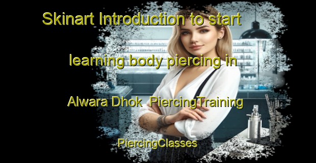 Skinart Introduction to start learning body piercing in Alwara Dhok | #PiercingTraining #PiercingClasses #SkinartTraining-Pakistan