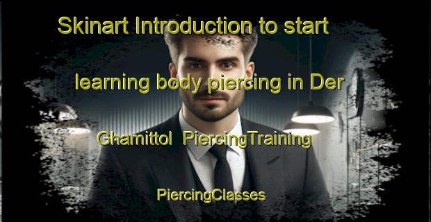 Skinart Introduction to start learning body piercing in Der Ghamittol | PiercingTraining | PiercingClasses | SkinartTraining-Pakistan