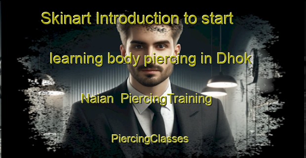 Skinart Introduction to start learning body piercing in Dhok Naian | PiercingTraining | PiercingClasses | SkinartTraining-Pakistan