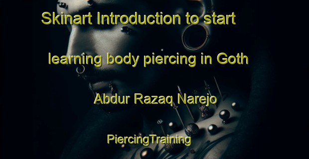 Skinart Introduction to start learning body piercing in Goth Abdur Razaq Narejo | PiercingTraining | PiercingClasses | SkinartTraining-Pakistan