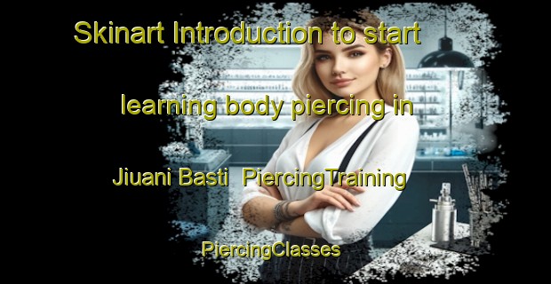 Skinart Introduction to start learning body piercing in Jiuani Basti | PiercingTraining | PiercingClasses | SkinartTraining-Pakistan