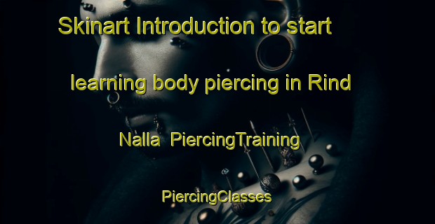 Skinart Introduction to start learning body piercing in Rind Nalla | #PiercingTraining #PiercingClasses #SkinartTraining-Pakistan