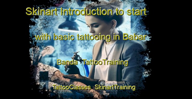 Skinart Introduction to start with basic tattooing in Babar Banda | TattooTraining | TattooClasses | SkinartTraining-Pakistan
