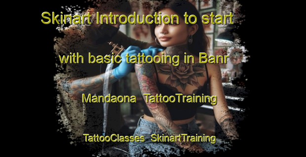 Skinart Introduction to start with basic tattooing in Banr Mandaona | TattooTraining | TattooClasses | SkinartTraining-Pakistan