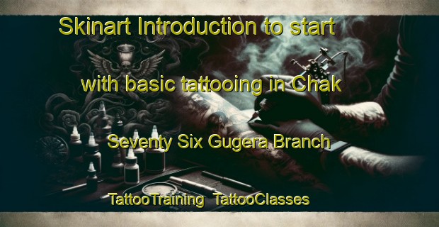 Skinart Introduction to start with basic tattooing in Chak Seventy Six Gugera Branch | TattooTraining | TattooClasses | SkinartTraining-Pakistan
