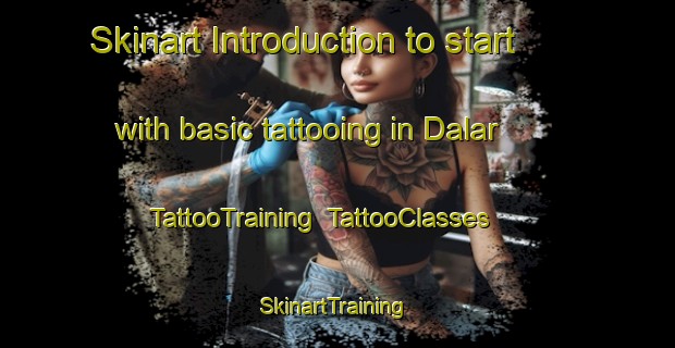 Skinart Introduction to start with basic tattooing in Dalar | TattooTraining | TattooClasses | SkinartTraining-Pakistan