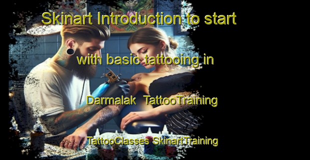 Skinart Introduction to start with basic tattooing in Darmalak | #TattooTraining #TattooClasses #SkinartTraining-Pakistan