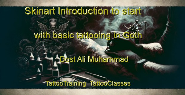 Skinart Introduction to start with basic tattooing in Goth Dost Ali Muhammad | TattooTraining | TattooClasses | SkinartTraining-Pakistan