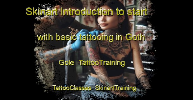 Skinart Introduction to start with basic tattooing in Goth Gole | TattooTraining | TattooClasses | SkinartTraining-Pakistan