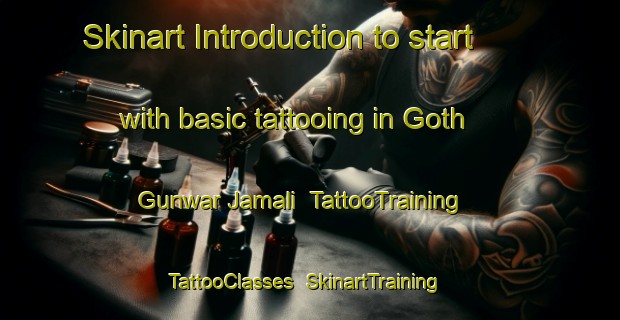 Skinart Introduction to start with basic tattooing in Goth Gunwar Jamali | TattooTraining | TattooClasses | SkinartTraining-Pakistan