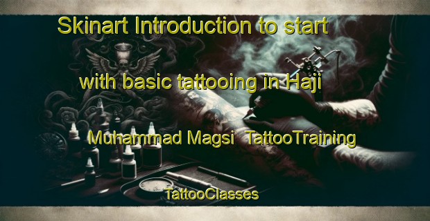 Skinart Introduction to start with basic tattooing in Haji Muhammad Magsi | TattooTraining | TattooClasses | SkinartTraining-Pakistan