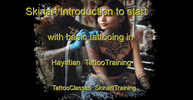 Skinart Introduction to start with basic tattooing in Hayatian | TattooTraining | TattooClasses | SkinartTraining-Pakistan