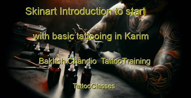 Skinart Introduction to start with basic tattooing in Karim Bakhsh Chandio | TattooTraining | TattooClasses | SkinartTraining-Pakistan