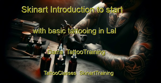 Skinart Introduction to start with basic tattooing in Lal Darra | TattooTraining | TattooClasses | SkinartTraining-Pakistan