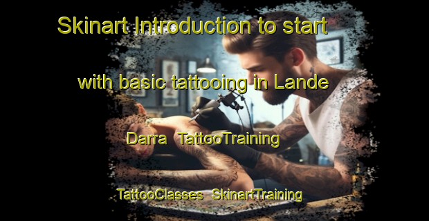 Skinart Introduction to start with basic tattooing in Lande Darra | TattooTraining | TattooClasses | SkinartTraining-Pakistan