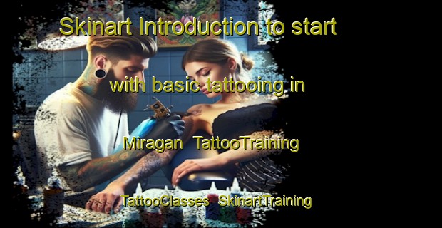 Skinart Introduction to start with basic tattooing in Miragan | TattooTraining | TattooClasses | SkinartTraining-Pakistan