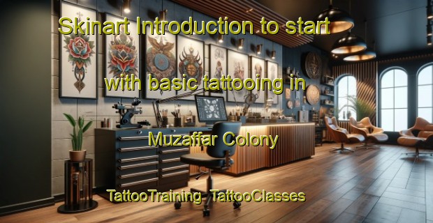 Skinart Introduction to start with basic tattooing in Muzaffar Colony | TattooTraining | TattooClasses | SkinartTraining-Pakistan